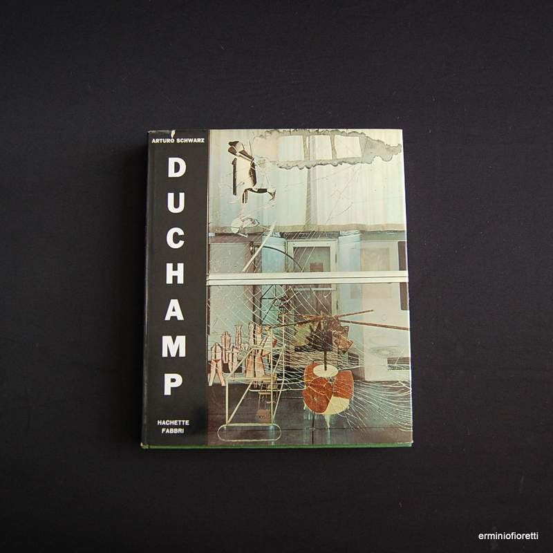 duchamp - di Scwarz - Hachette/Fabbri Ed. - 1969